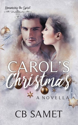 Carol's Christmas: a novella (Romancing the Spirit)