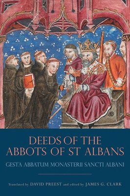 The Deeds of the Abbots of St Albans: Gesta Abbatum Monasterii Sancti Albani