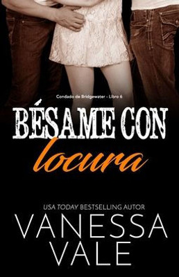 Bésame con locura: Letra Grande (Condado de Bridgewater) (Spanish Edition)