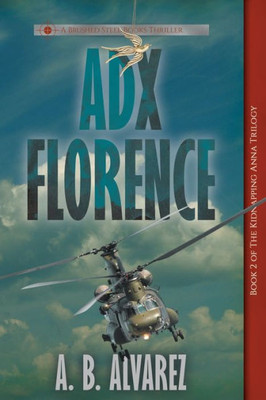 ADX Florence (Kidnapping Anna Trilogy)