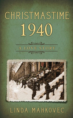 Christmastime 1940: A Love Story (The Christmastime Series)