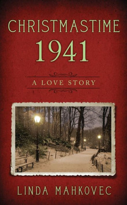 Christmastime 1941: A Love Story (The Christmastime Series)