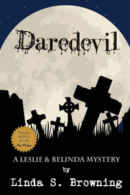 Daredevil (Leslie & Belinda Mystery)