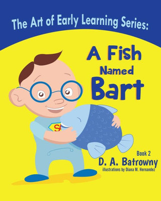 A Fish Named Bart (The Art of Early Learning Series)