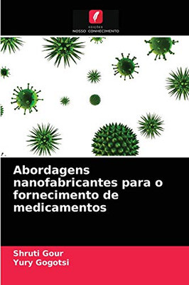 Abordagens nanofabricantes para o fornecimento de medicamentos (Portuguese Edition)