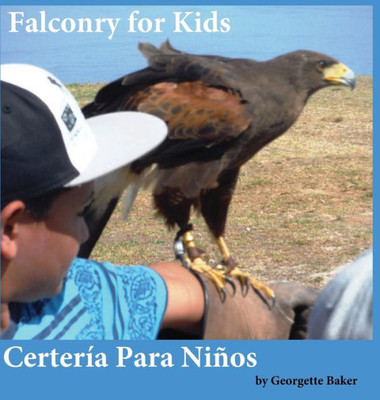 Falconry for Kids: Certería Para Niños