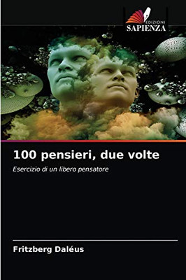 100 pensieri, due volte: Esercizio di un libero pensatore (Italian Edition)