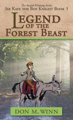 Legend of the Forest Beast: Sir Kaye the Boy Knight Book 3