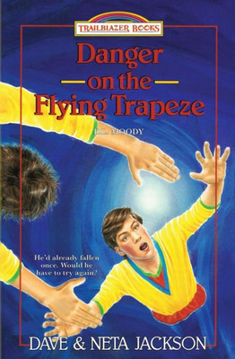 Danger on the Flying Trapeze: Introducing D.L. Moody (Trailblazer Books)
