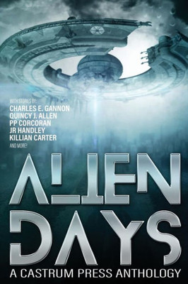 Alien Days Anthology: A Science Fiction Short Story Collection (The Days Series)