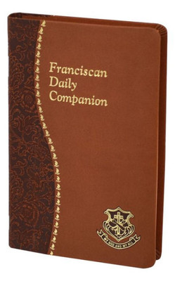 Franciscan Daily Companion: Part of the Spiritual Life Series