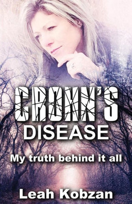 Crohn's Disease: My Truth Behind It All