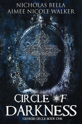 Circle of Darkness: Genesis Circle Book One