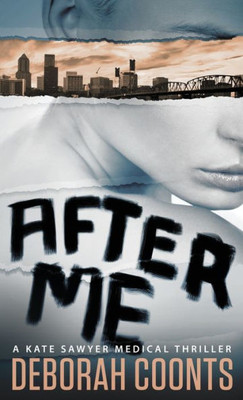 After Me (The Kate Sawyer Medical Thriller Series)