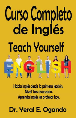 Curso Completo de Ingles: Teach Yourself English (Spanish Edition)