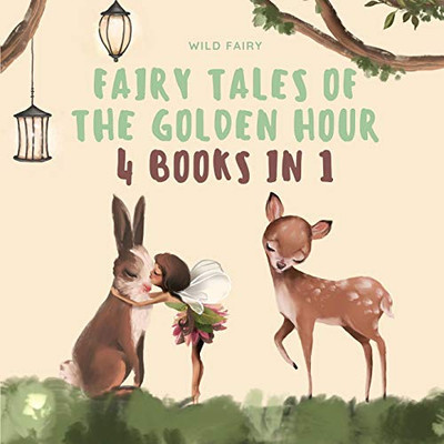 Fairy Tales of the Golden Hour: 4 Books in 1 - Paperback