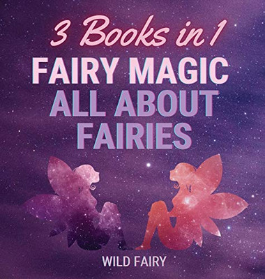 Fairy Magic - All About Fairies: 3 Books in 1 - Hardcover