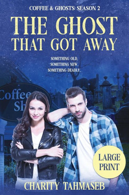Coffee and Ghosts 2: The Ghost That Got Away: Coffee and Ghosts Season 2 Large Print