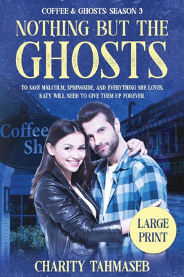 Coffee and Ghosts 3: Nothing but the Ghosts: Coffee and Ghosts Season 3 Large Print
