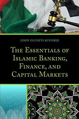 The Essentials of Islamic Banking, Finance, and Capital Markets