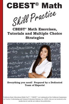 CBEST Math Skill Practice: CBEST(R) Math Exercises, Tutorials and Multiple Choice Strategies