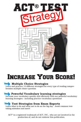 ACT Test Strategy!: Winning Multiple Choice Strategies for the ACT Test