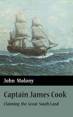 Captain James Cook: Claiming the Great South Land