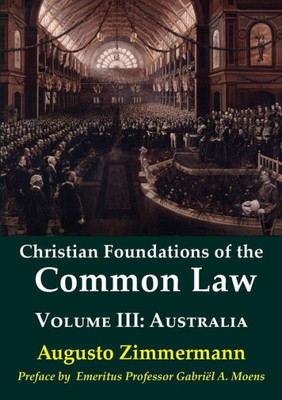 Christian Foundations of the Common Law, Volume 3: Australia