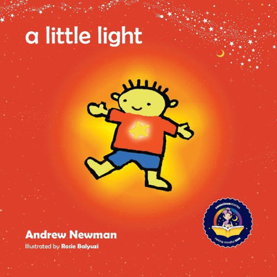 A Little Light: Connecting Children with Their Inner Light So They Can Shine (Conscious Stories)