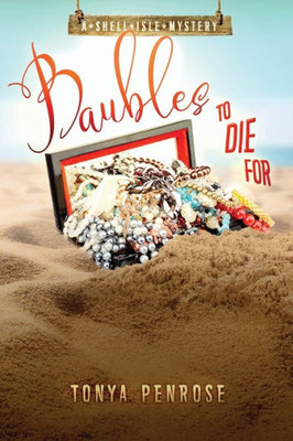 Baubles to Die For: A Shell Isle Mystery