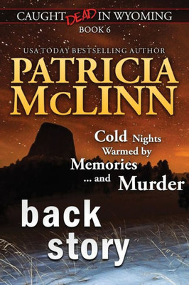 Back Story (Caught Dead in Wyoming, Book 6)