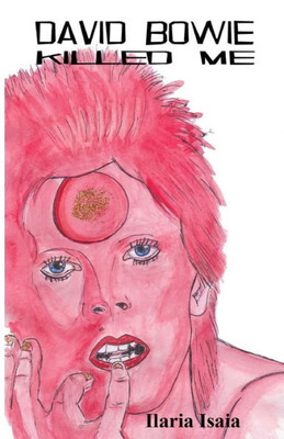 David Bowie Killed Me (Italian Edition)