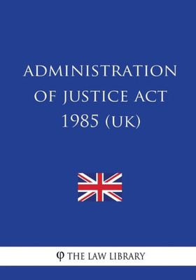 Administration of Justice Act 1985