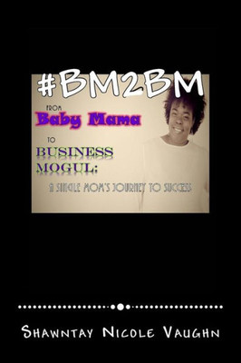 #BM2BM: From Baby Mama to Business Mogul