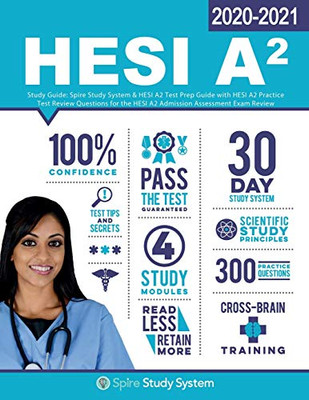 HESI A2 Study Guide: Spire Study System & HESI A2 Test Prep Guide with HESI A2 Practice Test Review Questions for the HESI A2 Admission Assessment Exam Review