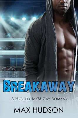 Breakaway: A Hockey M/M Gay Romance