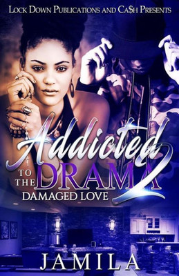 Addicted to the Drama 2: Damaged Love