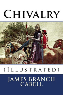 Chivalry: (Illustrated)