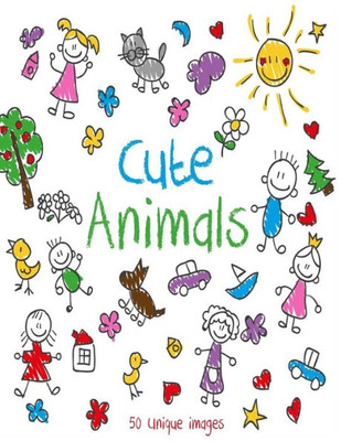 Cute Animals: Coloring Book with Fun, Easy, and Relaxing Coloring Pages with 50 Unique Images for Animal Lovers (Cute Animals Edition)