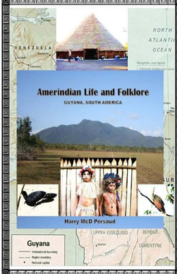 Amerindian Life and Folklore (Guyana, South America)