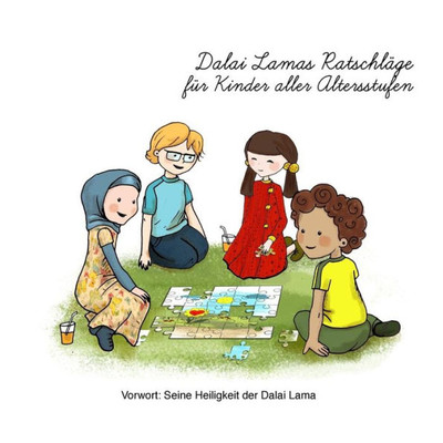 Dalai Lamas Ratschlage fur Kinder aller Altersstufen: Dalai Lama's Zitate, illustriert fur Kinder (German Edition)