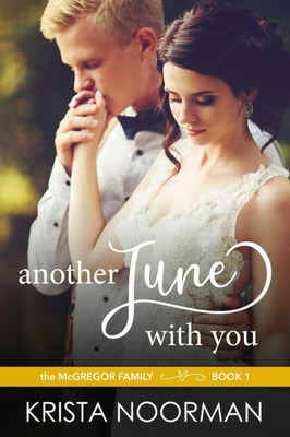 Another June with You: A Second Chance Romance (The McGregor Family)