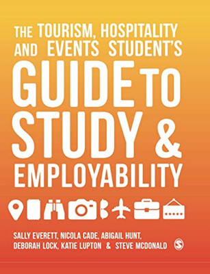 The Tourism, Hospitality and Events Student′s Guide to Study and Employability