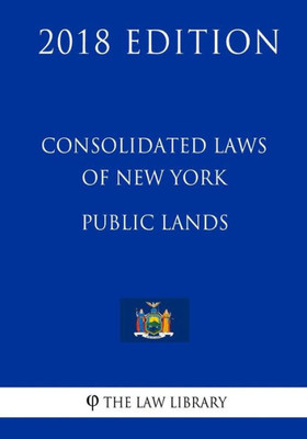 Consolidated Laws of New York - Public Lands (2018 Edition)