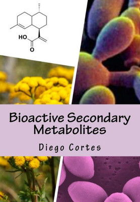 Bioactive Secondary Metabolites: The Drugs that Nature provides