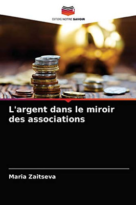 L'argent dans le miroir des associations (French Edition)
