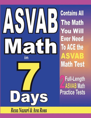 ASVAB Math in 7 Days: Step-By-Step Guide to Preparing for the ASVAB Math Test Quickly