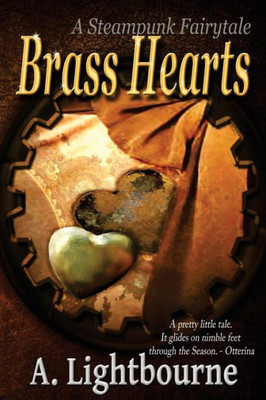 Brass Hearts: A SteamPunk Fairytale