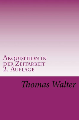 Akquisition in der Zeitarbeit: Tipps aus der Praxis (German Edition)
