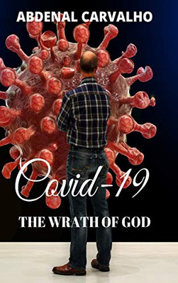 Covid 19 - The Wrath of God - Hardcover